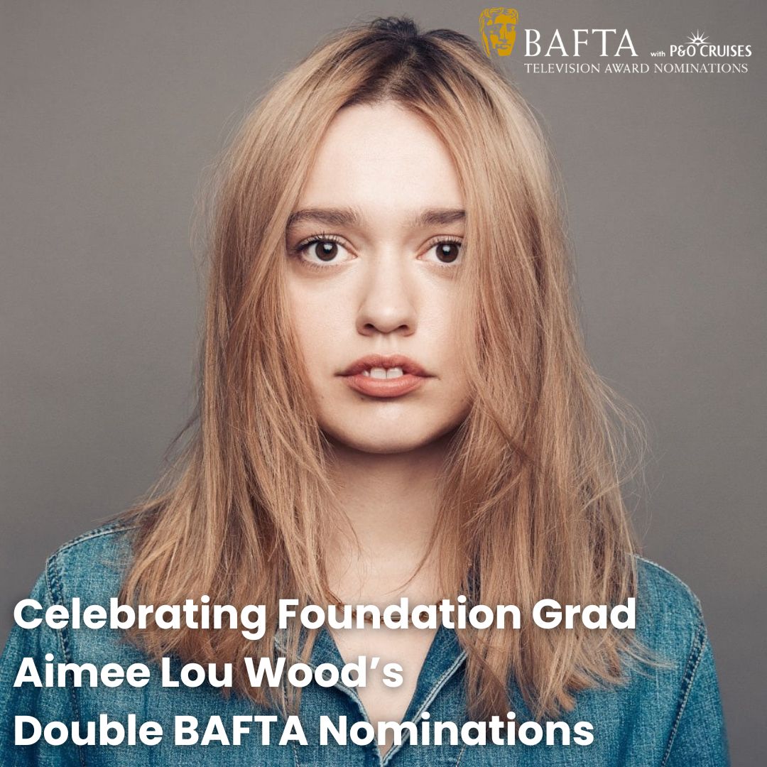 aimee lou wood bafta nominations oxford school of drama osd foundation course